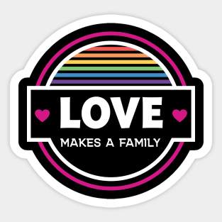 Love Makes a Family - Gay Sticker